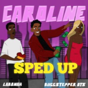 Caroline (feat. Biiggstepper OTS) (Sped up)