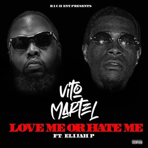 Love Me or Hate Me (feat. Elijah P) [Explicit]