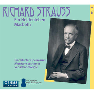 STRAUSS, R.: Heldenleben (Ein) / Macbeth (Frankfurt Opera and Museum Orchestra, Weigle)