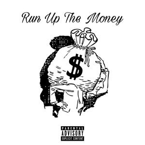 Run up the money (Explicit)