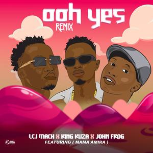 Ooh Yes (feat. John Frog & King Kuza) [Remix]