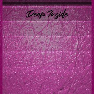 Deep Inside (Explicit)