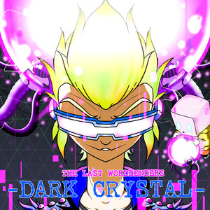 Dark Crystal (Explicit)