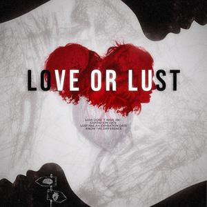 LOVE OR LUST? (feat. Fazil AS) [Explicit]