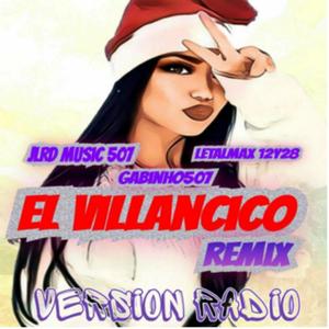 El Villancico (feat. LETALMAX 12Y28 & JLRD Music 507) [remix] [Explicit]