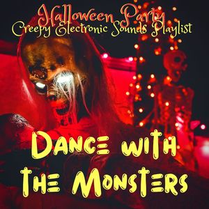 Dance with the Monsters: Fogbound and Masked Halloween Party Creepy Electronic Sounds Playlist