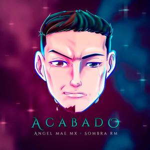 Acabado (feat. Sombra RM)