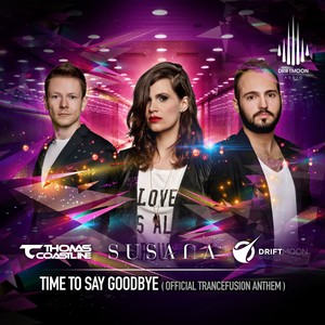 Time To Say Goodbye (Official Trancefusion Anthem)