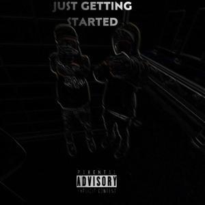 just getting started (Explicit)