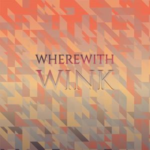 Wherewith Wink