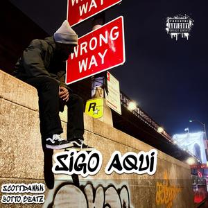 Sigo Aqui (feat. Yotto Beatz) (Explicit)