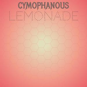 Cymophanous Lemonade