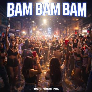 Bam Bam Bam (Explicit)
