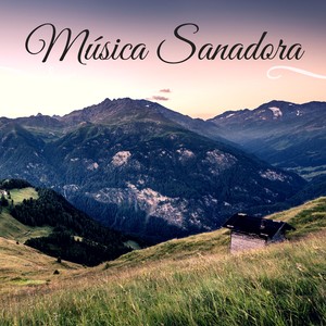 Música Sanadora - Sonidos de la Naturaleza para Quitar el Estrés y Descansar la Mente