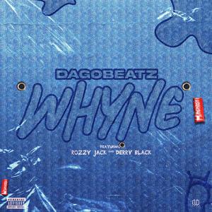 Whyne (feat. Rozzy Jack & Derryblack)