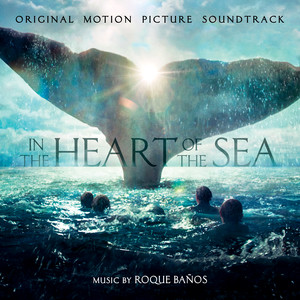 In The Heart Of The Sea (Original Motion Picture Soundtrack) (海洋深处 电影原声带)