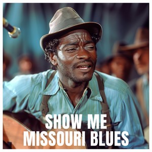 Show Me Missouri Blues