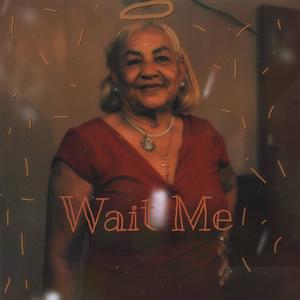 Wait Me