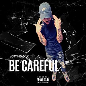 Be Careful (Explicit)