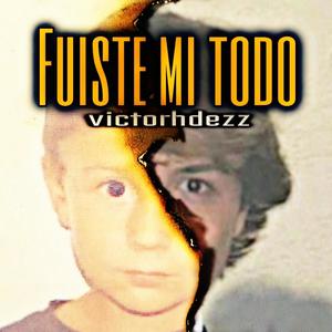 Fuiste mi Todo