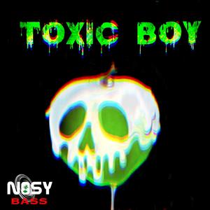 Toxic Boy (Nosy Bass) (feat. WeNoV)