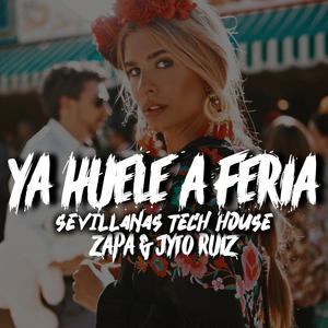 Ya Huele a Feria . ZAPA & Jyto Ruiz (Tech House)