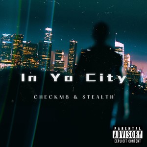 In Yo City (feat. Stealth) [Explicit]