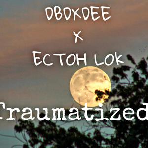Traumatized (Explicit)