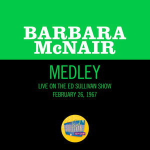 I Feel A Song Coming On / Somewhere Over The Rainbow / I Feel A Song Coming On (Medley/Live On The Ed Sullivan Show, February 26, 1967|Reprise)