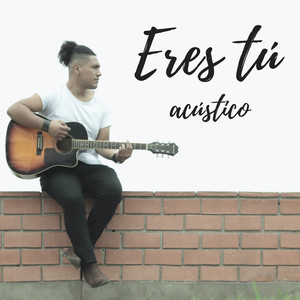 Eres Tú(Acustico)