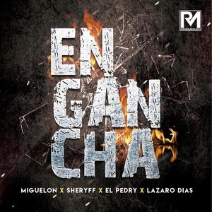 Engancha(feat. Sheryff, el Pedry & Lazaro Dias)