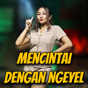 Mencintai Dengan Ngeyel