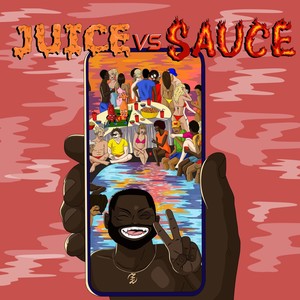 Juice Vs Sauce (Explicit)