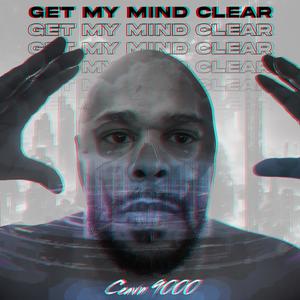 Get My Mind Clear (Explicit)