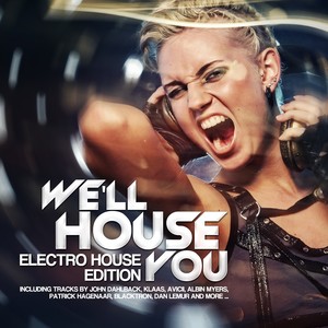 We'll House You (Electro House Edition, Vol. 3)