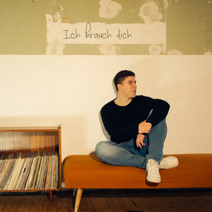 Ich brauch dich