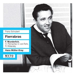 SCHUBERT, F.: Fierabras (Opera) [Wunderlich, Plümacher, Rohr, Wolansky, Bern Radio Chamber Choir, Bern State Orchestra, Müller-Kray] [1959]