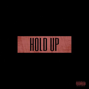 Hold Up (Explicit)