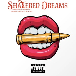 Shattered Dreams (feat. noxiousnights, NAVYXOWER, teddyboi, soulfade & emptychest) (Explicit)