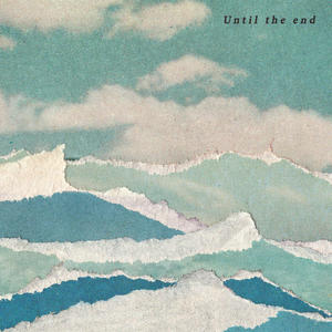 Until the End