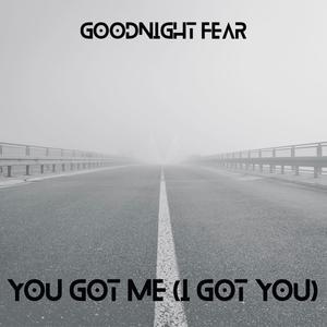 You Got Me(I Got You)