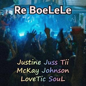 Re BoeLeLe (feat. McKay Johnson & LoveTic SouL)