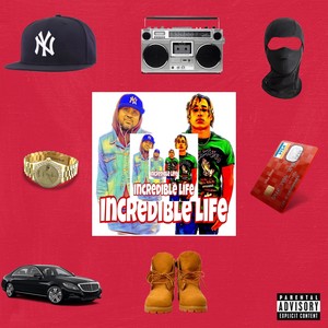 Incredible Life (Explicit)