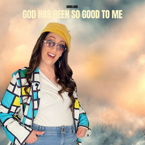 God Has Been so Good to Me