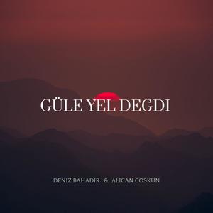 Güle Yel Degdi (feat. Alican Coskun)