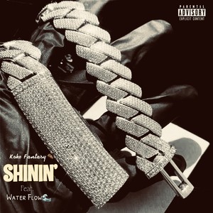 Shinin' (feat. Water Flow) [Explicit]