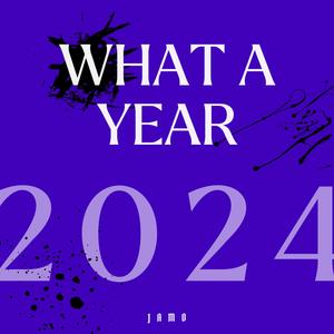 WHAT A YEAR '24 (Explicit)