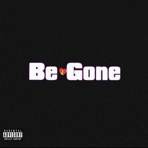 Be Gone (Explicit)