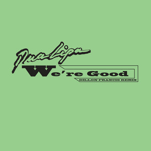 We're Good (Radio Edit|Dillon Francis Remix)
