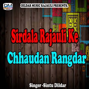 Sirdala Rajauli Ke Chhaudan Rangdar